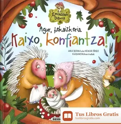 Descargar Emozioen Basoa. Agur, Bekaizkeria. Kaixo, Konfiantza! de Ana Serna Vara