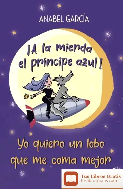 Descargar ¡A La Mierda El Príncipe Azul! Yo Quiero Un Lobo Que Me Coma Mejor