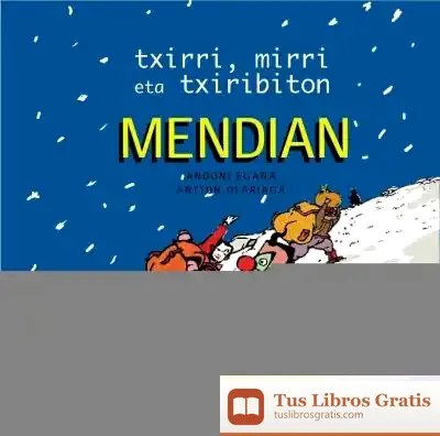 Descargar Mendian Txirri Mirri Eta Txiribiton de Antonio García Carrillo