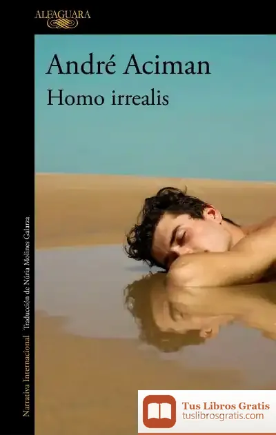 Descargar Homo Irrealis de André Aciman