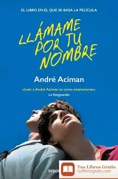 Descargar Llámame Por Tu Nombre de André Aciman