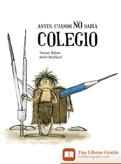 Descargar Antes, Cuando No Había Colegio de André Bouchard