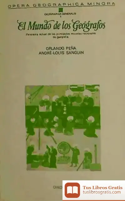 Descargar El Mundo De Los Geógrafos: Panorama Actual De Las Principales Escuelas Nacionales De Geografía