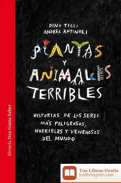 Descargar Plantas Y Animales Terribles de Andrea Antinori