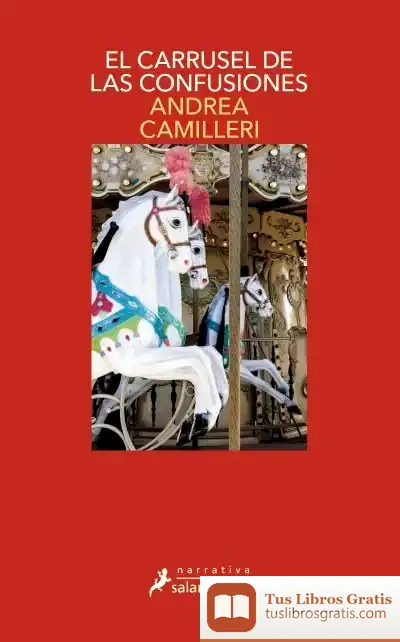 Descargar El Carrusel De Las Confusiones (Comisario Montalbano 28) de Andrea Camilleri