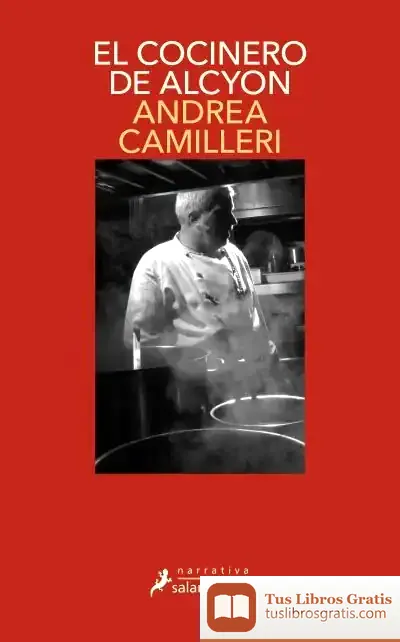 Descargar El Cocinero Del Alcyon (Comisario Montalbano 32) de Andrea Camilleri