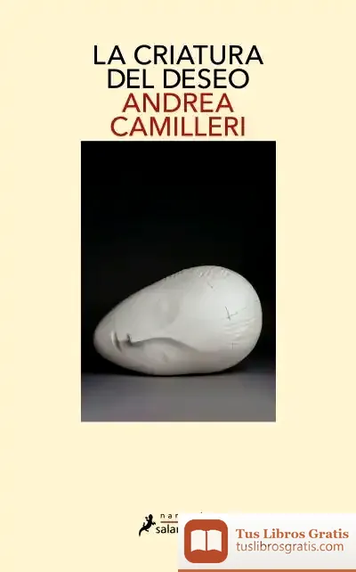 Descargar La Criatura Del Deseo de Andrea Camilleri