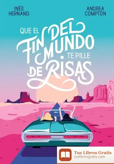 Descargar Que El Fin Del Mundo Te Pille De Risas de Andrea Compton