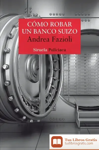 Descargar Cómo Robar Un Banco Suizo