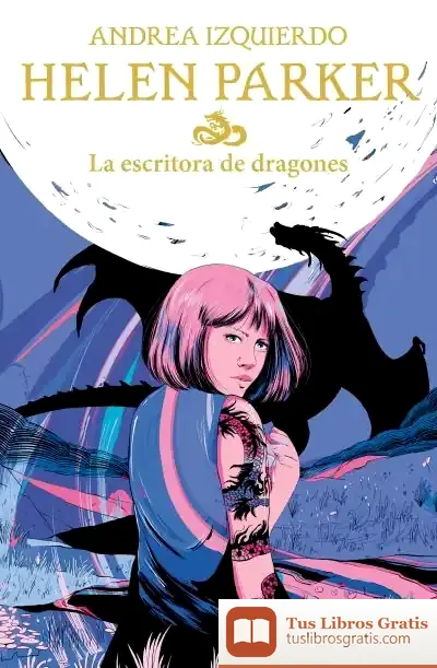 Descargar Helen Parker 2. La Escritora De Dragones de Andrea Izquierdo