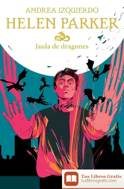 Descargar Helen Parker 3. Jaula De Dragones de Andrea Izquierdo