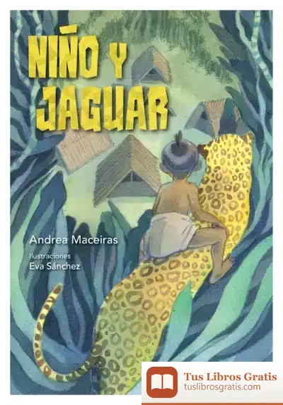 Descargar Niño Y Jaguar de Andrea Maceiras