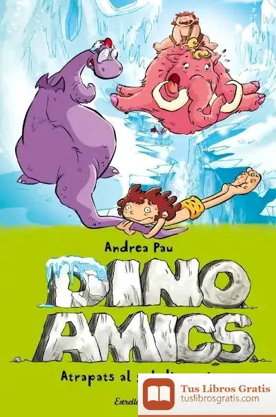 Descargar Atrapats Al Gel Dinozoic de Andrea Pau