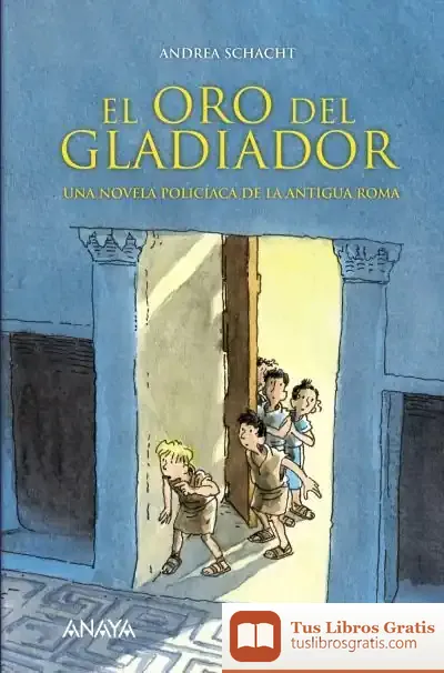 Descargar El Oro Del Gladiador de Miguel Ángel Mendo
