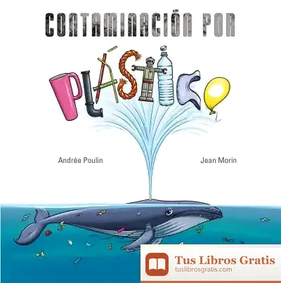 Descargar Contaminación Por Plástico de Andreé Poulin