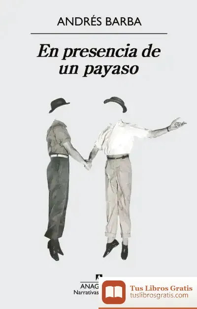Descargar En Presencia De Un Payaso de Andrés Barba