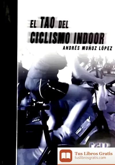 Descargar El Tao Del Ciclismo Indoor de Antonio Mira de Amescua