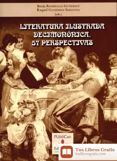 Descargar Literatura Ilustrada Decimonónica. Cincuenta Y Siete Perspectivas de Andrés Hoyo Aparicio