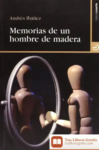Descargar Memorias De Un Hombre De Madera de Andrés Ibáñez