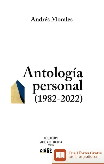 Descargar Antología Personal (1982-2022) de Andrés Morales Milohnic