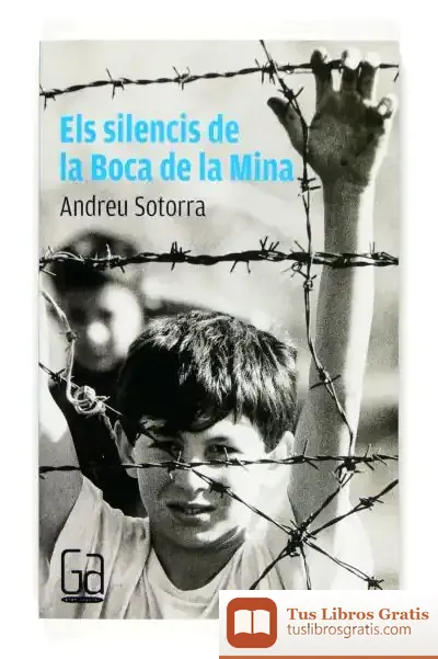 Descargar Els Silencis De La Boca De La Mina de Andreu Sotorra