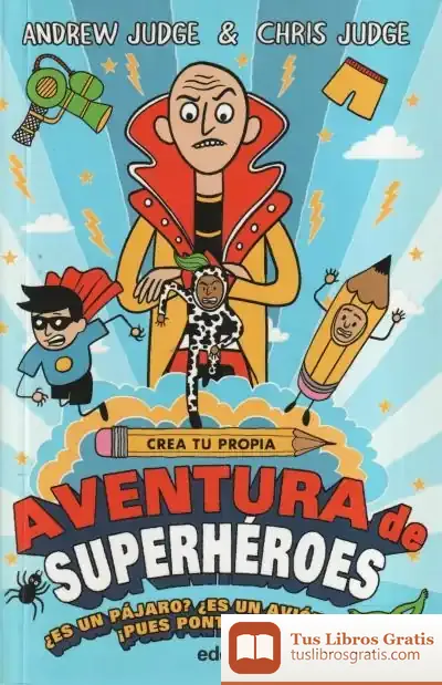 Descargar Crea Tu Propia Aventura De Superhéroes de Andrew Judge