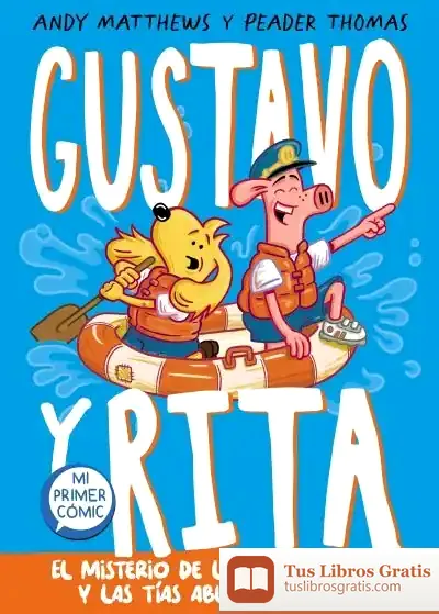 Descargar Gustavo Y Rita. El Misterio De Los Microcerdos Y Las Tías Abuelas Perdidas