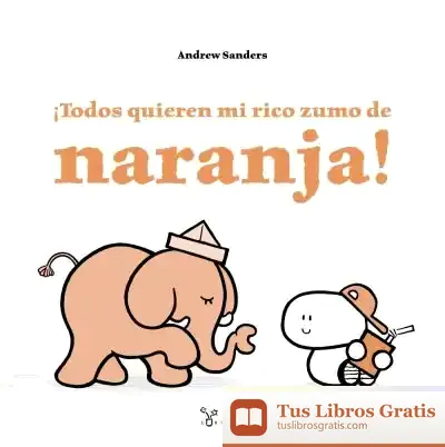 Descargar ¡Todos Quieren Mi Rico Zumo De Naranja!
