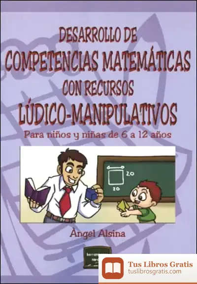 Descargar Desarrollo De Competencias Matemáticas Con Recursos Lúdico-Manipulativos de Ángel Alsina