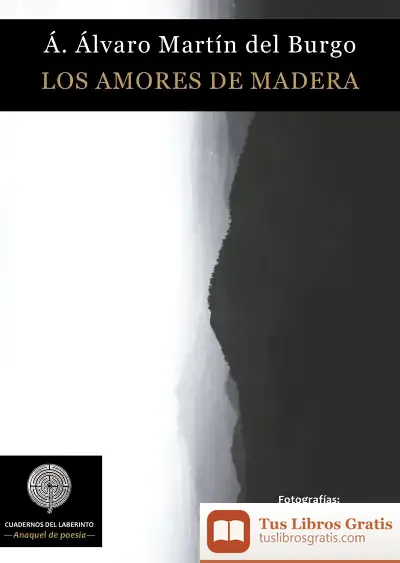 Descargar Los Amores De Madera de Ángel Álvaro Martín del Burgo