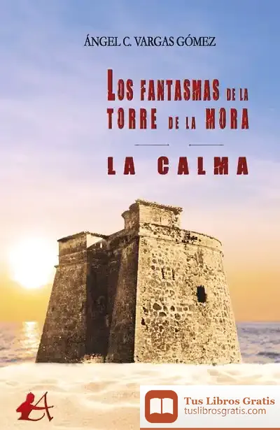 Descargar Los Fantasmas De La Torre De La Mora de Ángel C. Vargas Gómez