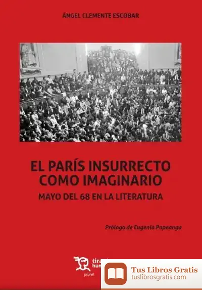 Descargar El París Insurrecto Como Imaginario. Mayo Del 68 En La Literatura