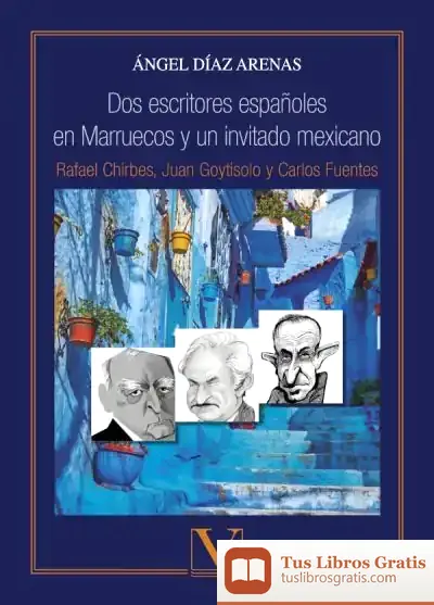 Descargar Dos Escritores Españoles En Marruecos Y Un Invitado Mexicano