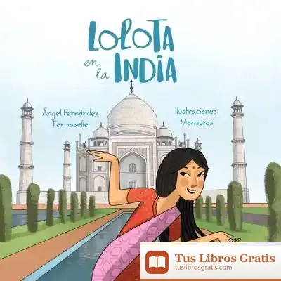Descargar Lolota,11 En La India de Ángel Fernández Fermoselle