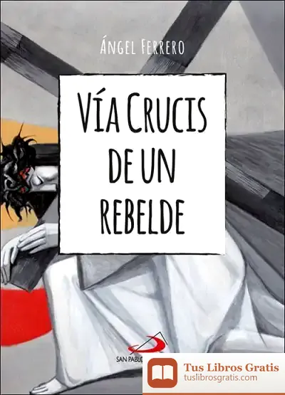 Descargar Vía Crucis De Un Rebelde