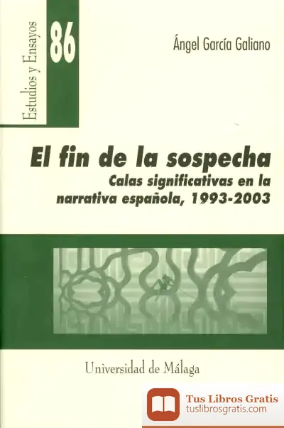 Descargar El Fin De La Sospecha. Calas Significativas En La Narrativa Española (1993-2003)