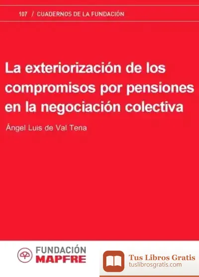 Descargar La Exteriorización De Los Compromisos Por Pensiones En La Negociación Colectiva