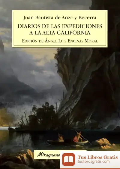 Descargar Diarios De La Expediciones A La Alta California de Ángel Luis Encinas Moral