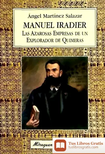 Descargar Manuel Iradier, Las Azarosas Empresas De Un Explorador De Quimeras