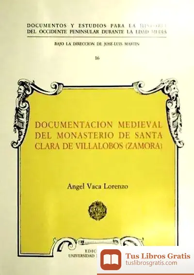 Descargar Documentación Medieval Del Monasterio De Santa Clara De Villalobos (Zamora)