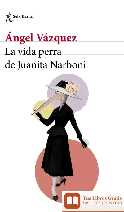 Descargar La Vida Perra De Juanita Narboni