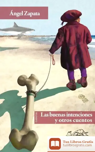 Descargar Las Buenas Intenciones de Ángel Zapata