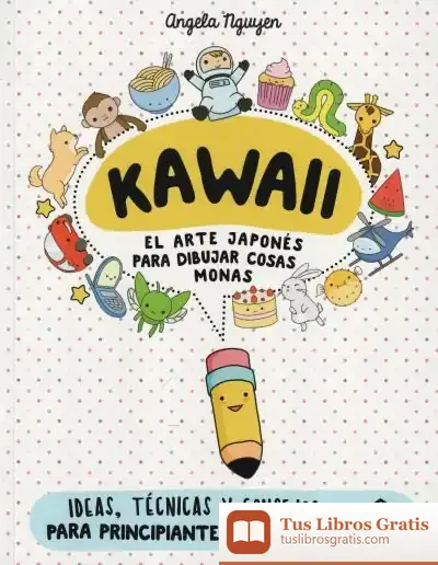 Descargar Kawaii. El Arte Japonés De Para Dibujar Cosas Monas