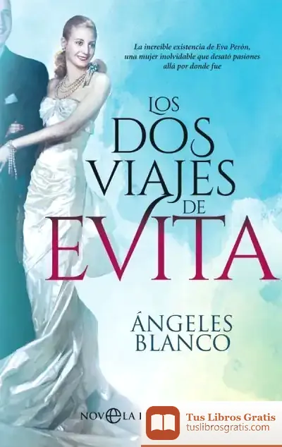 Descargar Los Dos Viajes De Evita de Ángeles Blanco