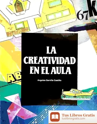 Descargar La Creatividad En El Aula : Actividades Para Un Currículum Creativo