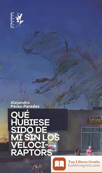 Descargar Qué Hubiese Sido De Mí Sin Los Velociraptors