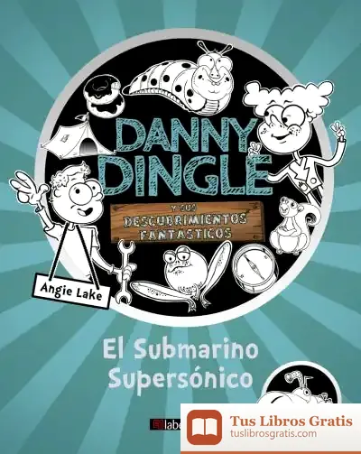 Descargar Danny Dingle Y Sus Descubrimientos Fantásticos: El Submarino Supersónico