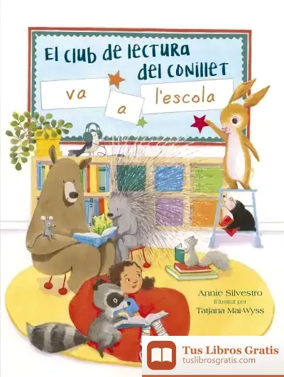 Descargar El Club Del Lectura Del Conillet Va A L'Escola (Catalán)