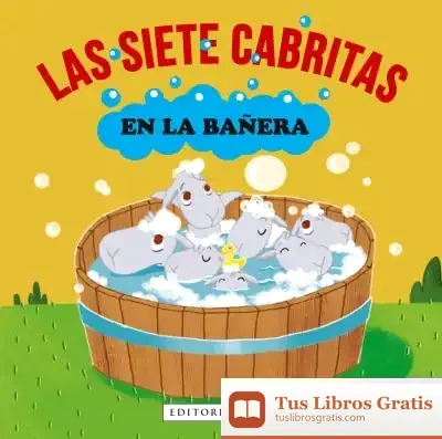 Descargar Las Siete Cabritas En La Bañera de Anna Gasol