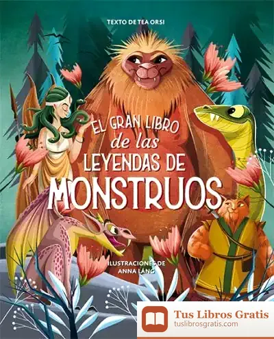 Descargar Gran Libro De Las Leyendas De Los Monstruos, El de Anna Lang